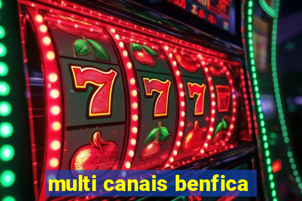 multi canais benfica